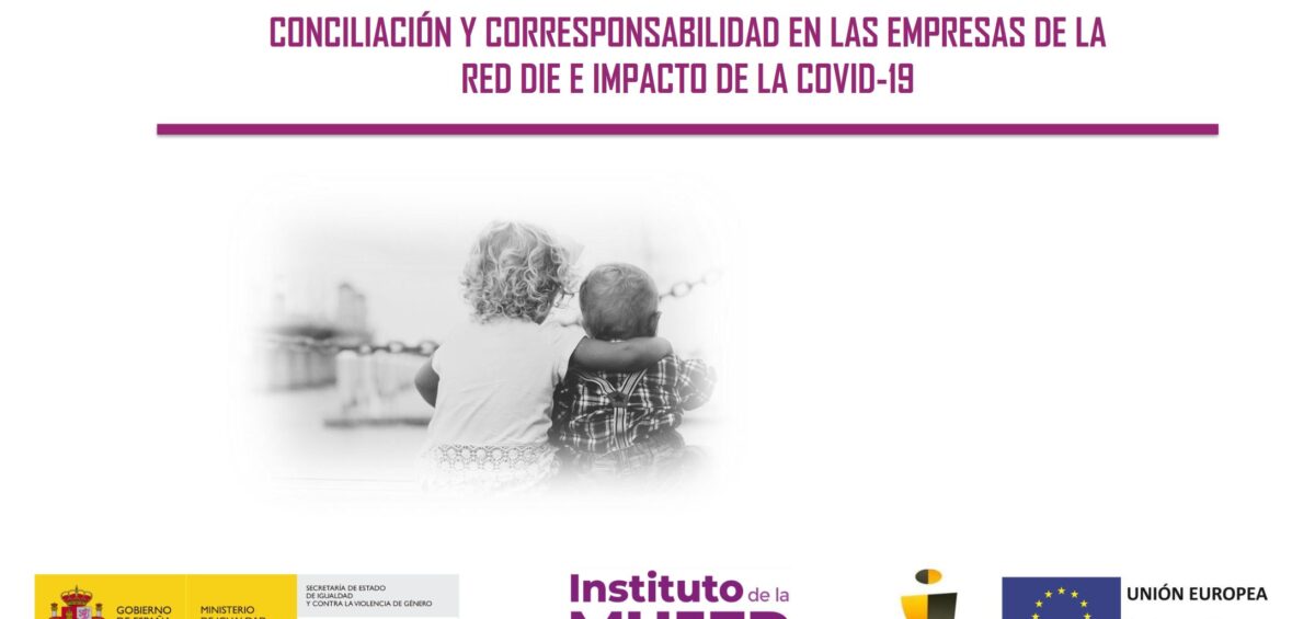 Soemca participa en el Estudio sobre CONCILIACIÓN Y CORRESPONSABILIDAD EN LAS EMPRESAS DE LA RED DIE E IMPACTO DE LA COVID-19